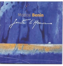 Morice Benin - Juste l'heure