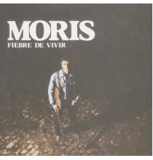 Moris - Fiebre De Vivir