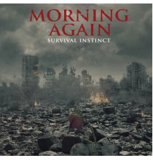 Morning Again - Survival Instinct