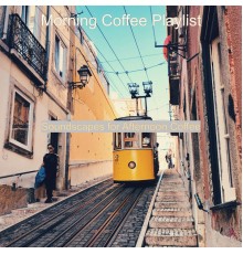 Morning Coffee Playlist - Soundscapes for Afternoon Coffee