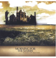 Morning For The Masses - Wake Up Better