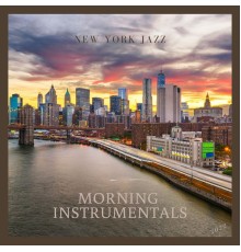 Morning Instrumentals - New York Jazz