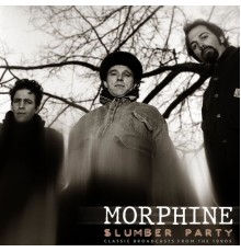 Morphine - Slumber Party (Live)