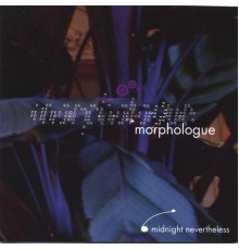 Morphologue - Midnight Nevertheless