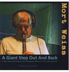 Mort Weiss - A Giant Step Out and Back