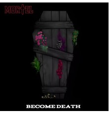 Mortel - Become Death