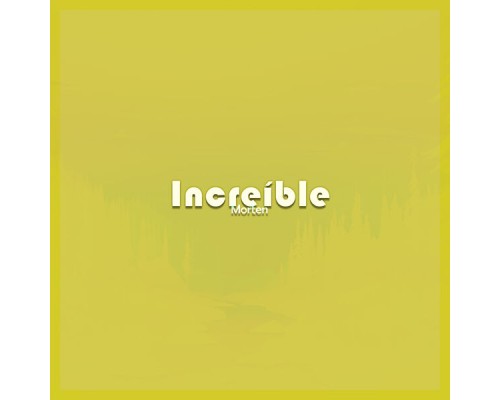 Morten - Increíble