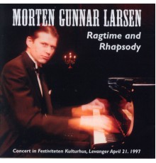Morten Gunnar Larsen - Ragtime and Rhapsody