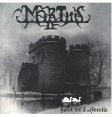 Mortiis - Født til å Herske