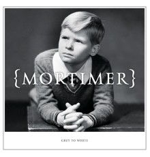 Mortimer - Grey To White