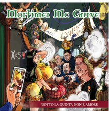 Mortimer Mc Grave - Sotto la quinta non e' Amore