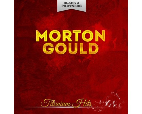 Morton GOULD - Titanium Hits