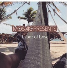 Mosaic - Labor Of Love