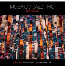 Mosaico Jazz Trio - Reflejos