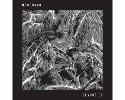 Moscoman - Dévoué EP