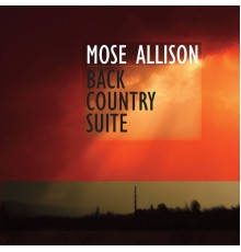 Mose Allison - Back Country Suite