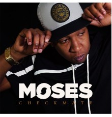 Moses - Checkmate