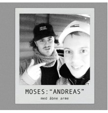 Moses: "Andreas" - Med Åbne Arme