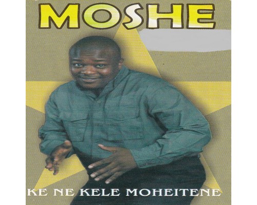 Moshe - Ke Ne Kele Moheitene