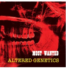 Most Wanted - Altered Genetics