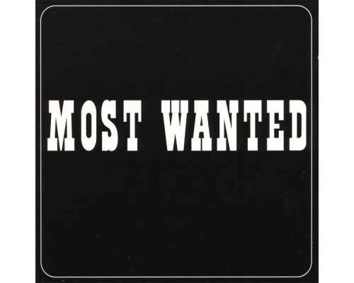 Most Wanted - MOST WANTED