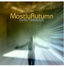 Mostly Autumn - Glass Shadows