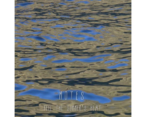 Motes - Feel the Summer's Heat