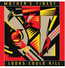 Mother's Finest - Looks Could Kill