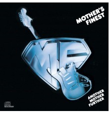 Mother's Finest - Another Mother Further