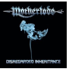 Motherlode - Disregarded Inheritance