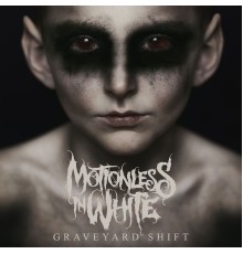 Motionless In White - Graveyard Shift