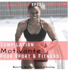 Motivation Sport Fitness - Compilation Motivante Pour Le Sport & Fitness  (Music for Workout, Fitness & Running)