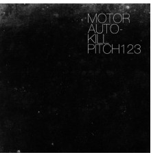 Motor - Autokill/Pitch123