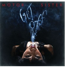 Motor Sister - Get Off