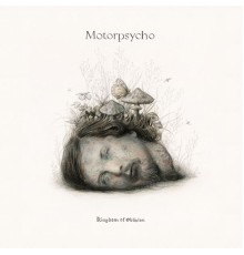 Motorpsycho - Kingdom of Oblivion