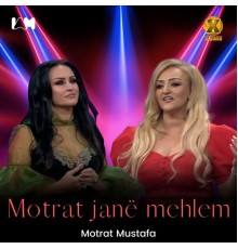 Motrat Mustafa - Motrat janë mehlem