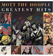 Mott The Hoople - Greatest Hits