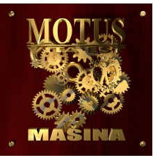 Motus Vita Est - Mašina