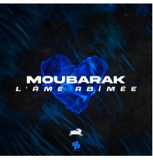 Moubarak - L'âme abimée (x1,3)