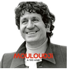 Mouloudji - Mouloudji a 100 ans