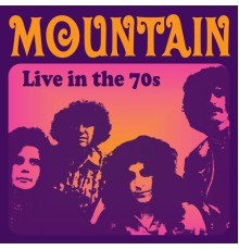 Mountain - Live in the 70s