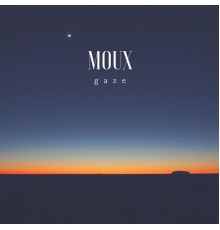 Moux - Gaze