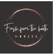 Moveek - Fresh From The Booth