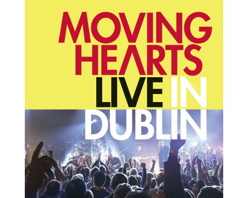 Moving Hearts - Live in Dublin