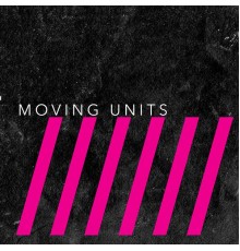 Moving Units - This Is Six