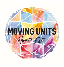 Moving Units - Neurotic Exotic