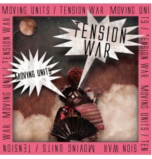 Moving Units - Tension War