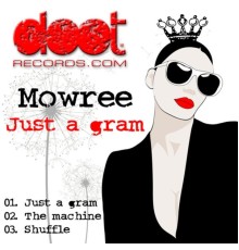 Mowree - Just a Gram