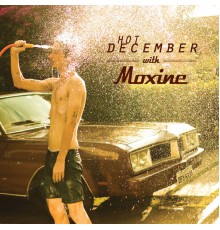 Moxine - Hot December