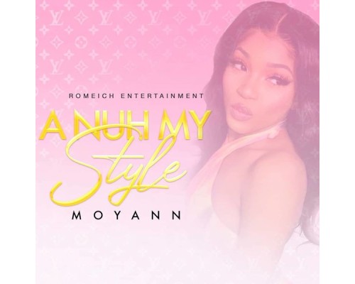 Moyann - A Nuh My Style